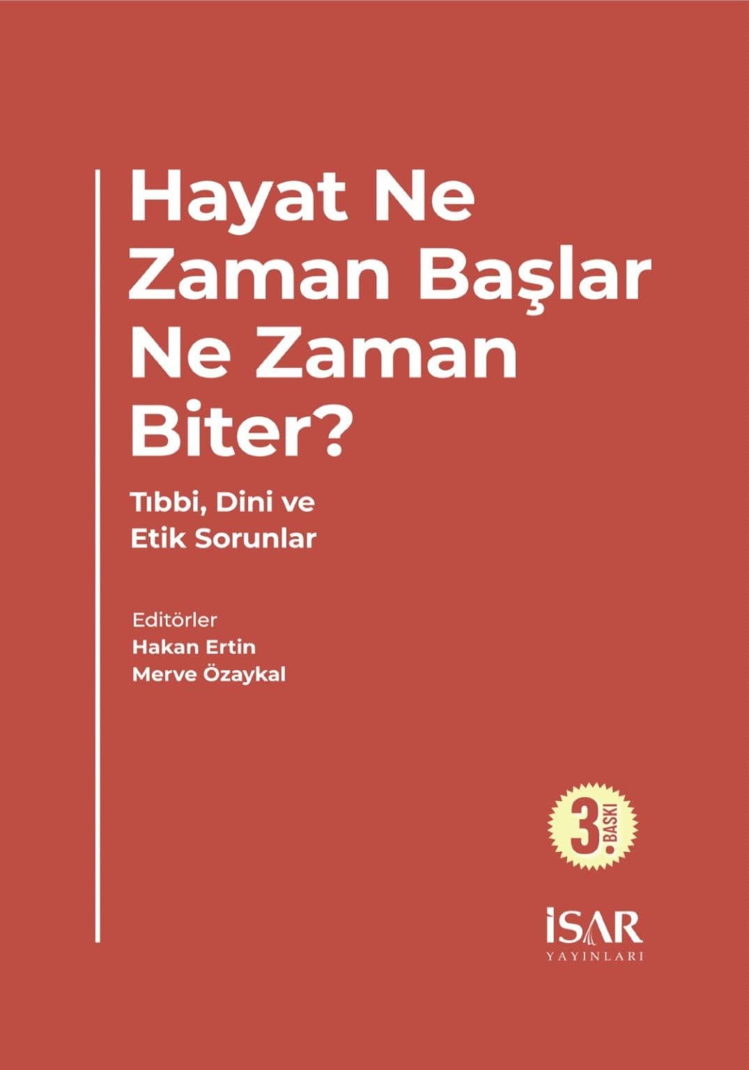 Hayat Ne Zaman Başlar Ne Zaman Biter?